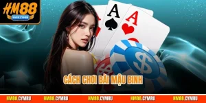 Cách chơi bài Mậu Binh