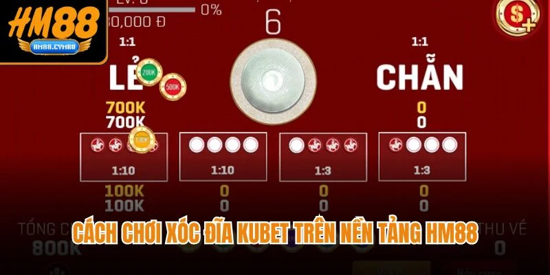 Xóc Đĩa Kubet Đẳng Cấp Sòng Casino Online Hot Nhất Cách chơi xóc đĩa kubet trên nền tảng HM88