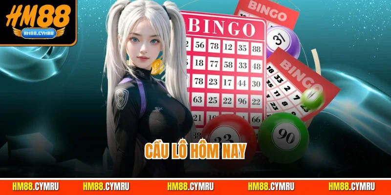 Cầu lô hôm nay
