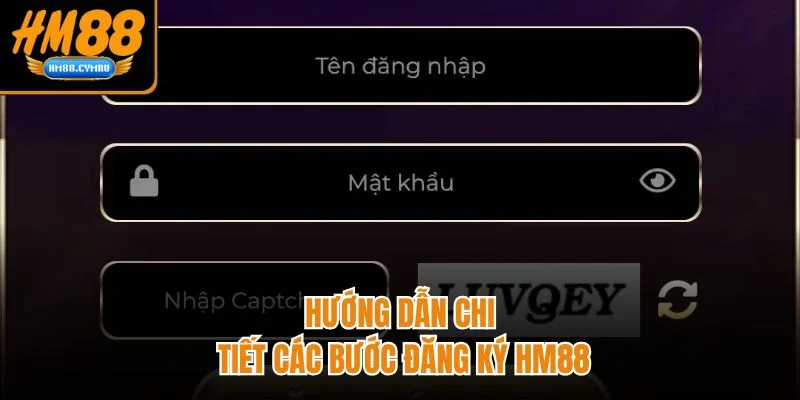 Đăng Ký HM88 - Nhanh Gọn Bảo Mật, Nhận Thưởng Lớn Hướng dẫn chi tiết các bước đăng ký HM88