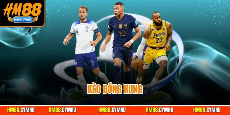 Kèo bóng rung