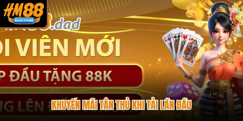 Tải App HM88 Dành Cho Điện Thoại Và Máy Tính Nhanh Nhất Khuyến mãi tân thủ khi tải lần đầu
