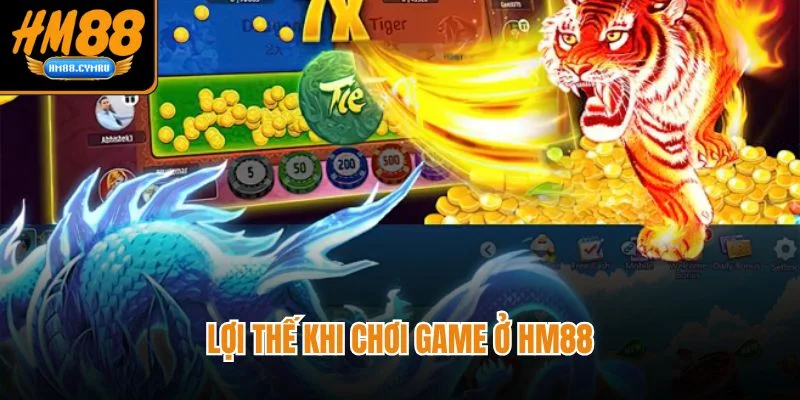 Mẹo Chơi Rồng Hổ - Tăng Tỷ Lệ Thắng Ở Nhà Cái HM88 Lợi thế khi chơi game ở HM88