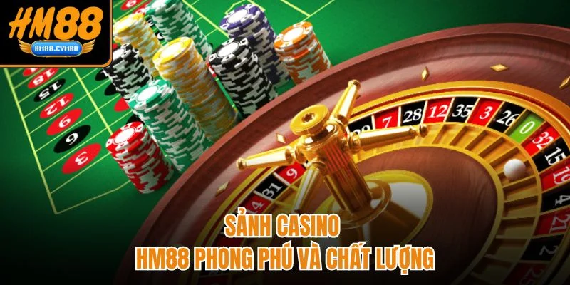 Sảnh casino HM88 phong phú và chất lượng